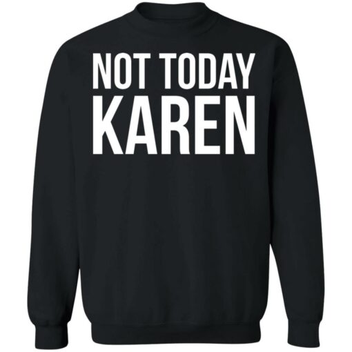 Not today Karen shirt - TheTrendyTee