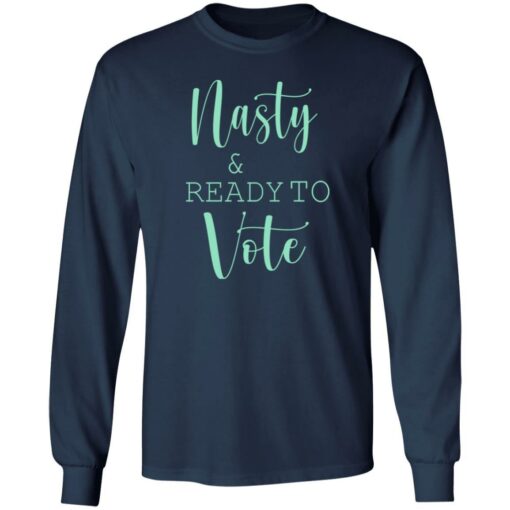 Nasty and ready to vote shirt from $19. 95 - thetrendytee