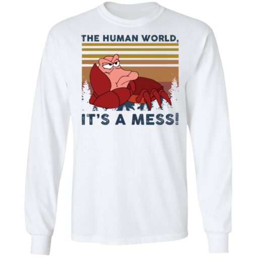 Sebastian the human world It’s a mess shirt - TheTrendyTee