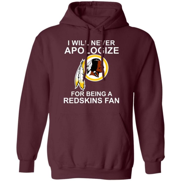 I will never apologize for being a redskins fan shirt - thetrendytee