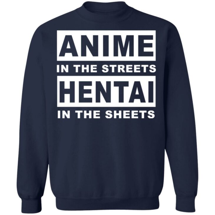 Anime in the streets hentai in the sheets shirt 8