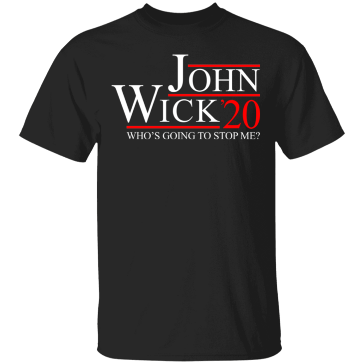 John wick 2020 who's going to stop me shirt - thetrendytee