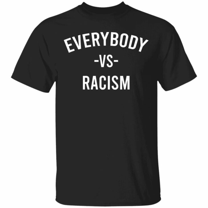 Everybody vs racism shirt - thetrendytee