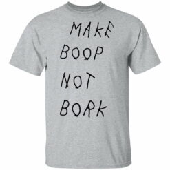 Make Boop Not Bork shirt - TheTrendyTee