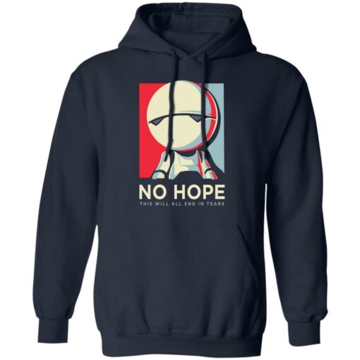 No hope this will all end in tears shirt - TheTrendyTee