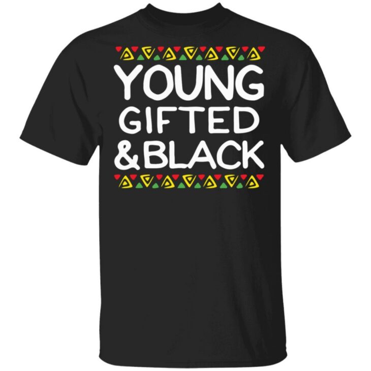 Young gifted and black shirt - thetrendytee