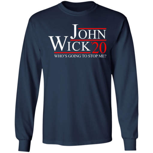 John Wick 2020 Who's going to stop me shirt - TheTrendyTee