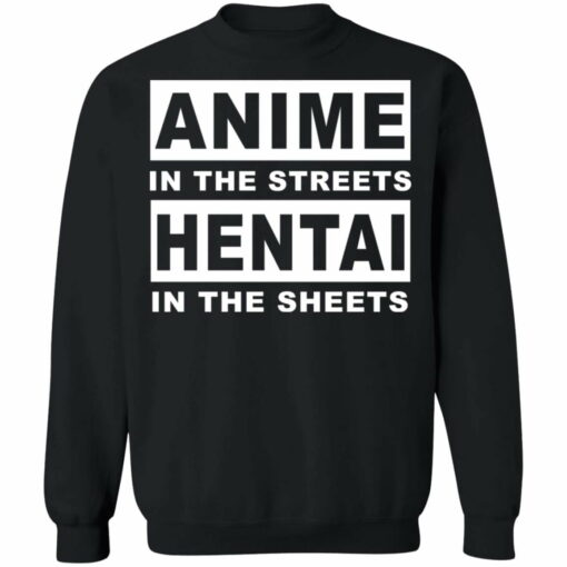 Anime In The Streets Hentai In The Sheets shirt from $19.95 - Thetrendytee.com