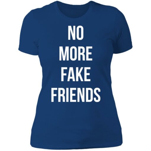No more fake friends shirt - thetrendytee