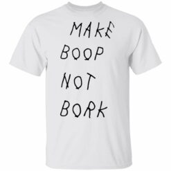 Make Boop Not Bork shirt - TheTrendyTee