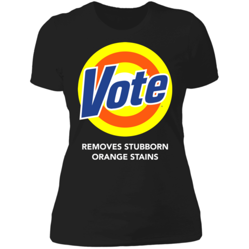 Vote removes stubborn orange stains shirt - TheTrendyTee