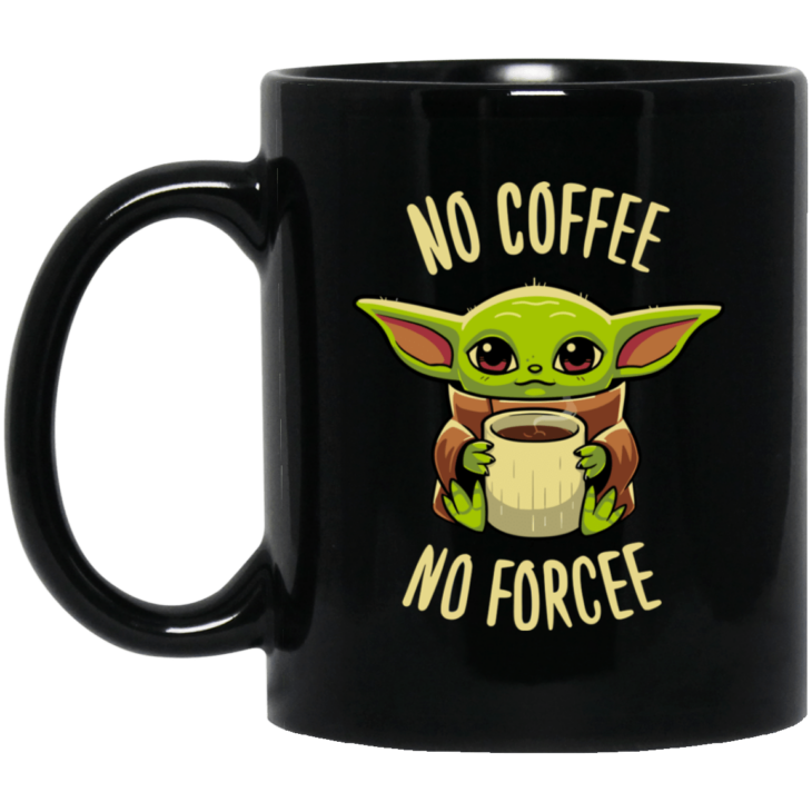 Baby yoda no coffee no forcee mug - thetrendytee