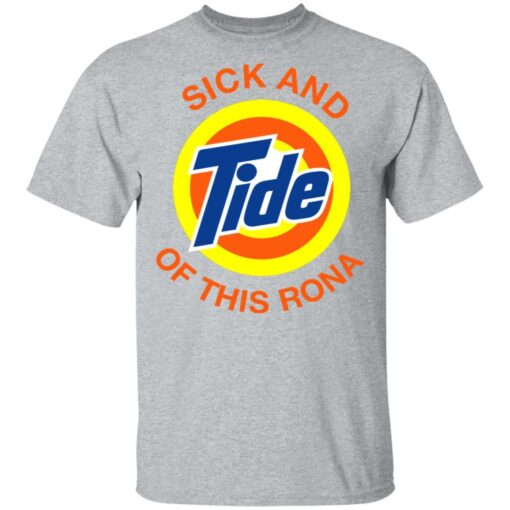 Sick and Tide of this rona shirt - TheTrendyTee