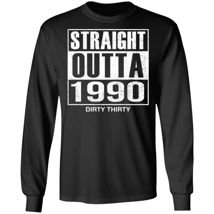 Straight outta 1990 dirty 30 funny birthday shirt - thetrendytee