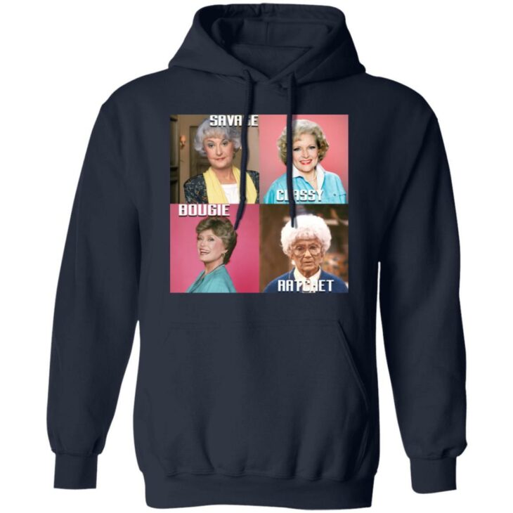 Savage classy bougie ratchet the golden girls shirt - thetrendytee