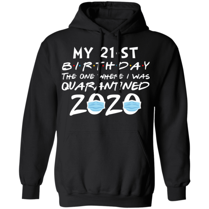 My 21st birthday the one where i was quarantined 2020 t-shirt - thetrendytee