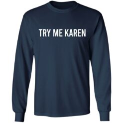 Try Me Karen shirt - TheTrendyTee