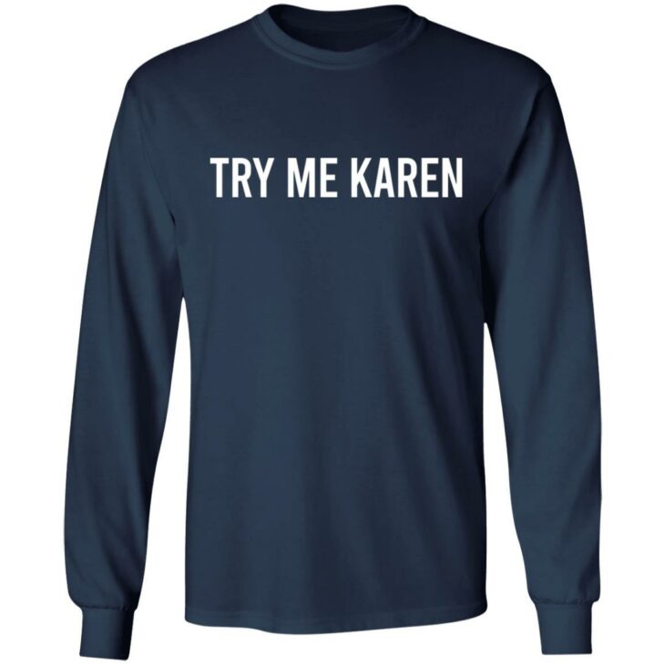 Try me karen shirt - thetrendytee