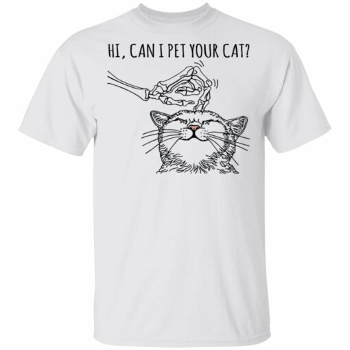 Skeleton Hi Can I Pet Your Cat shirt from $19.95 - Thetrendytee.com