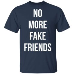 No More Fake Friends Shirt - TheTrendyTee