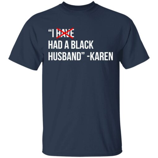 I Have A Black Husband Karen shirt - TheTrendyTee