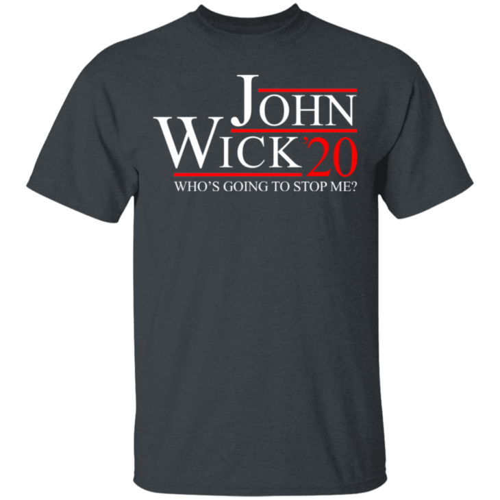 John wick 2020 who's going to stop me shirt - thetrendytee