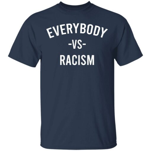 Everybody vs Racism shirt - TheTrendyTee