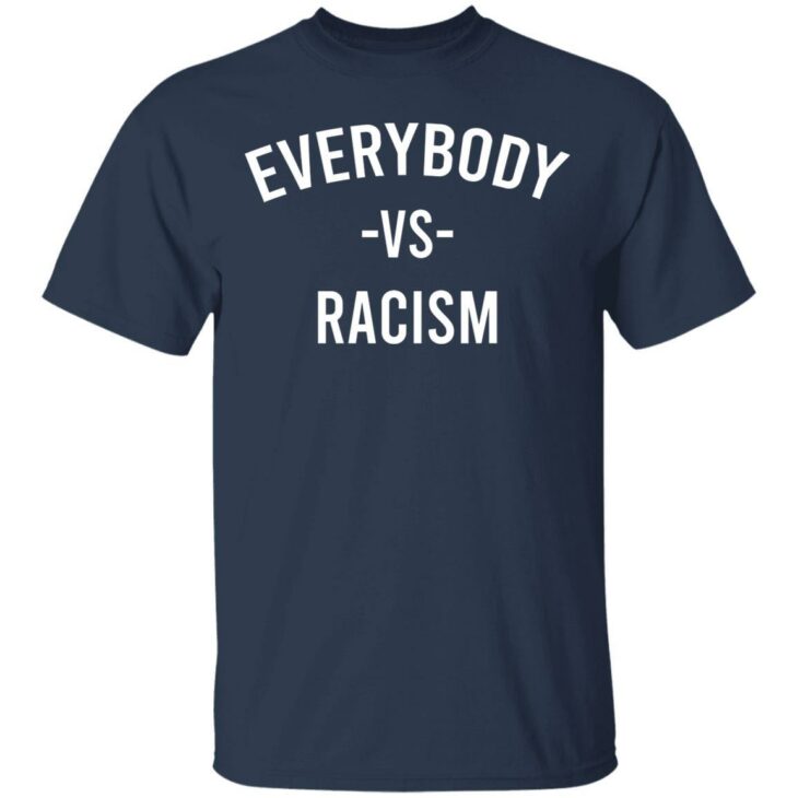 Everybody vs racism shirt - thetrendytee