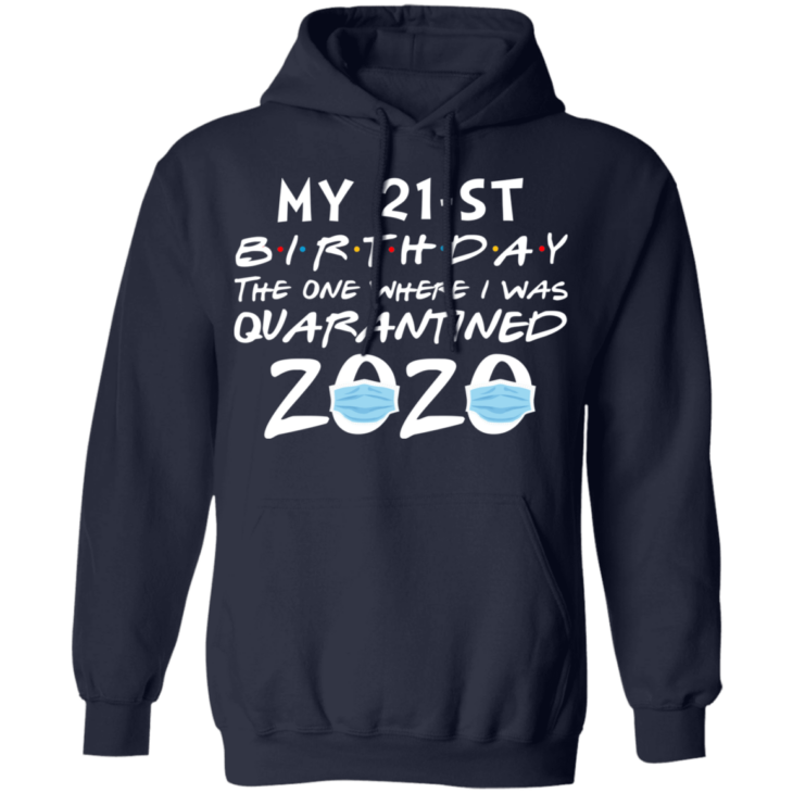 My 21st birthday the one where i was quarantined 2020 t-shirt - thetrendytee