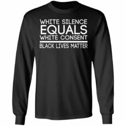 White Silence Equals White Consent BLM Shirt - TheTrendyTee