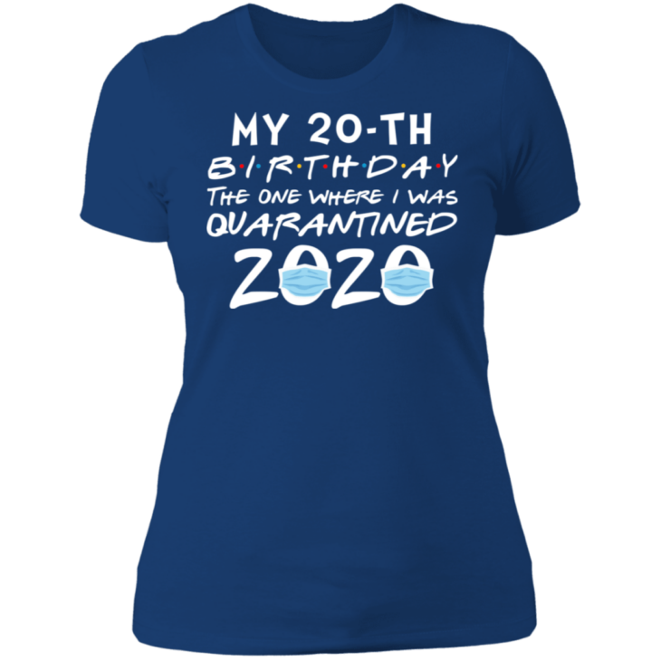 My 20th birthday the one where i was quarantined 2020 t-shirt - thetrendytee