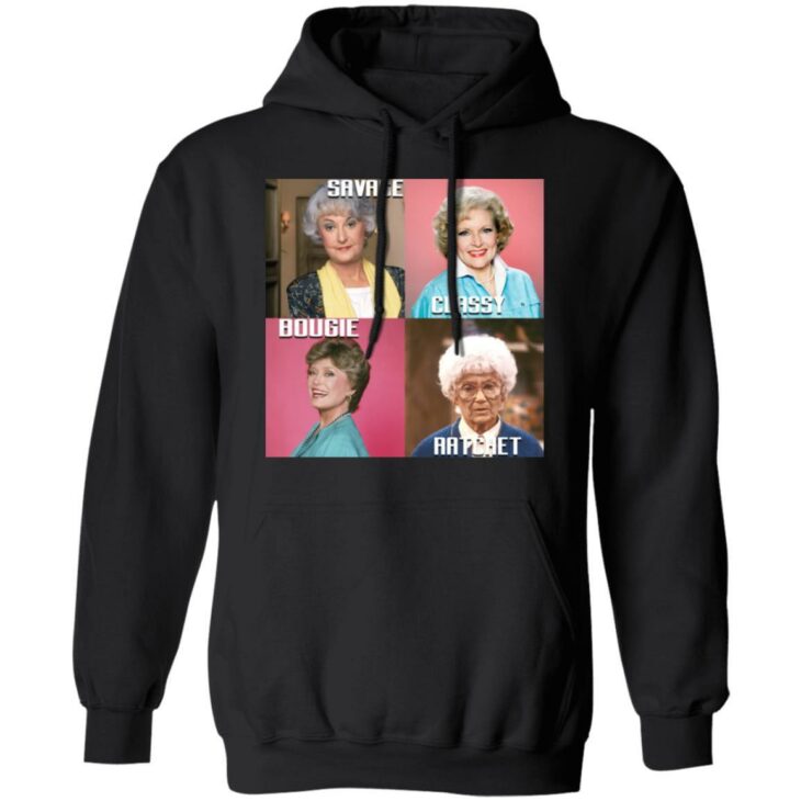 Savage classy bougie ratchet the golden girls shirt - thetrendytee