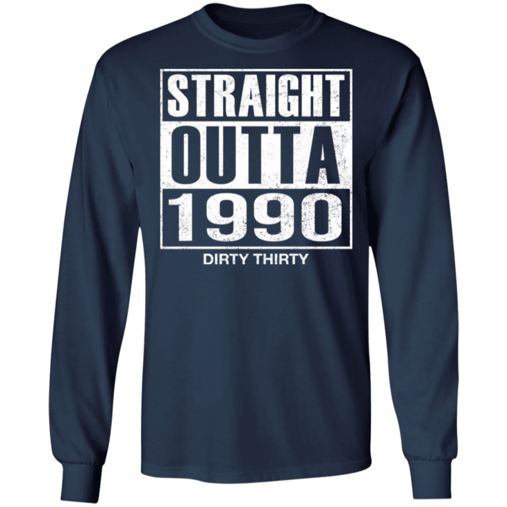 Straight outta 1990 dirty 30 funny birthday shirt - thetrendytee