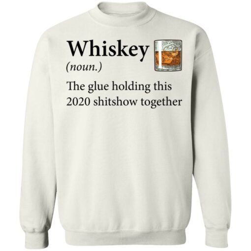 Whiskey Definition The Glue Holding This 2020 Shirt from $19.99 - Thetrendytee.com