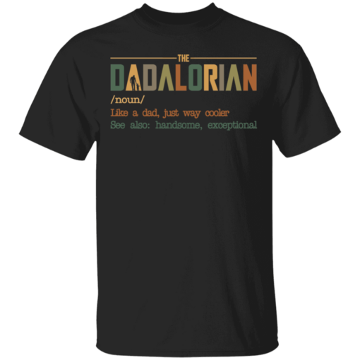 The Dadalorian like a Dad just way cooler shirt - TheTrendyTee