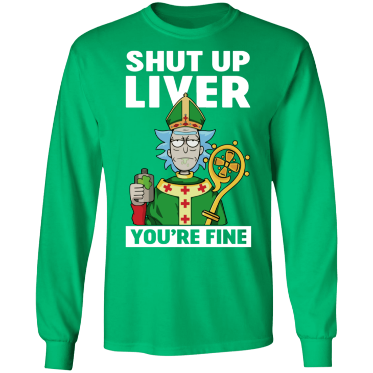 St. Patrick shut up liver you are fine funny t-shirt - thetrendytee