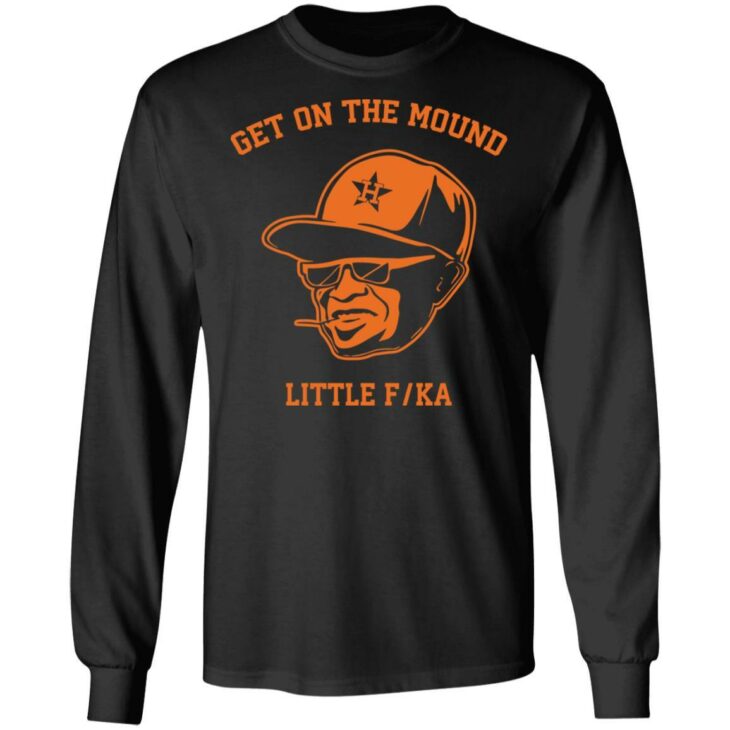 Dusty baker get on the mound little fucka shirt - thetrendytee