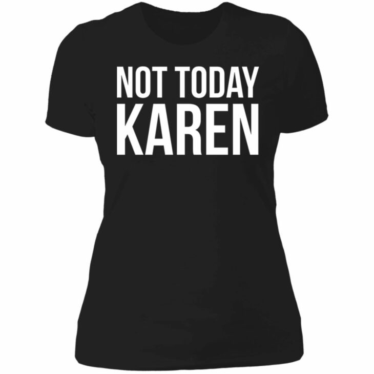 Not today karen shirt - thetrendytee