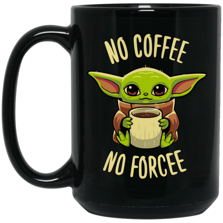 Baby yoda no coffee no forcee mug - thetrendytee