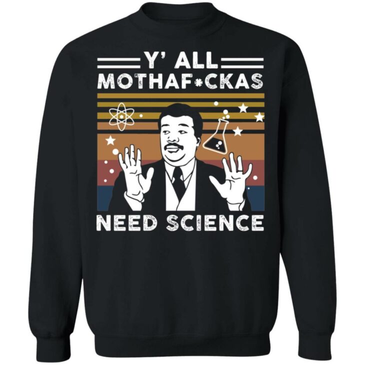 Y’all mothafuckas need science shirt - thetrendytee