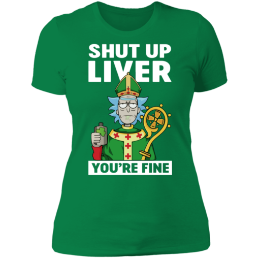 St. Patrick Shut Up Liver You Are Fine Funny T-shirt - TheTrendyTee