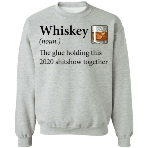Whiskey definition the glue holding this 2020 shirt from $19. 99 - thetrendytee