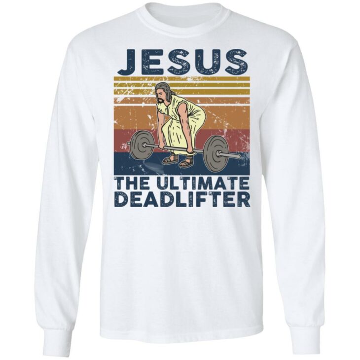 Jesus the ultimate deadlifter vintage shirt - thetrendytee