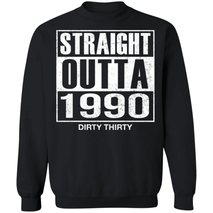 Straight outta 1990 dirty 30 funny birthday shirt - thetrendytee