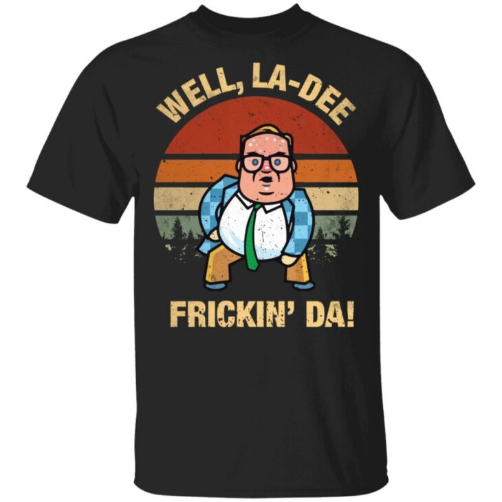 Matt foley well la-di frickin da vintage shirt - thetrendytee