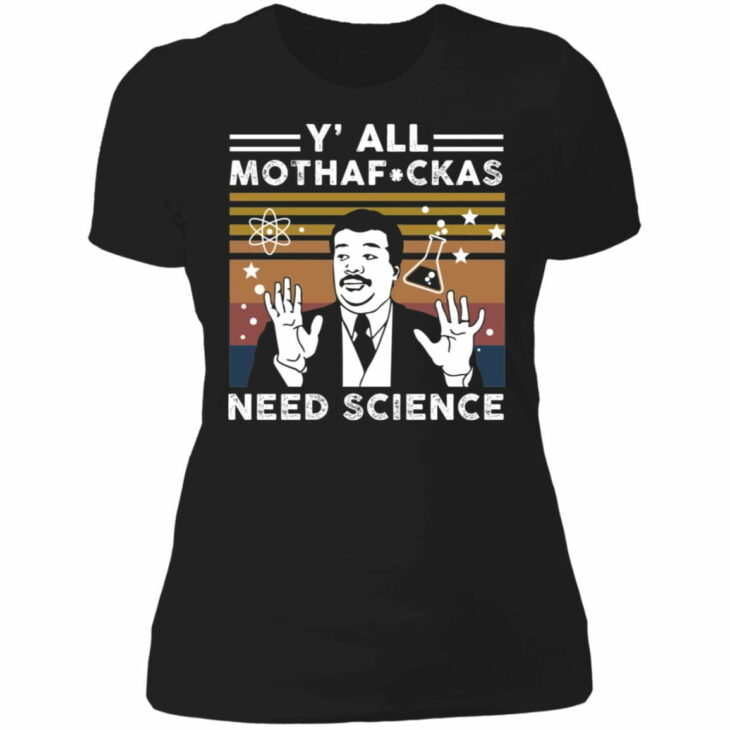 Y’all mothafuckas need science shirt - thetrendytee