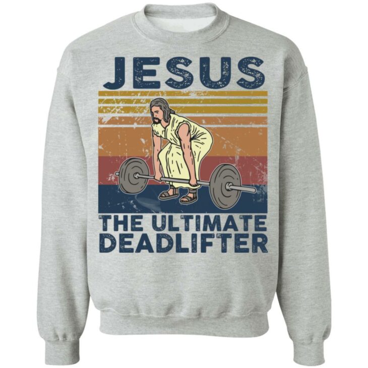 Jesus the ultimate deadlifter vintage shirt - thetrendytee