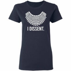 I Dissent Ruth Bader Ginsburg shirt from $19.95 - Thetrendytee.com