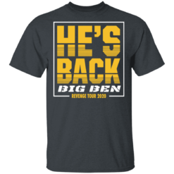 He’s Back Big Ben Revenge Tour 2020 shirt - TheTrendyTee