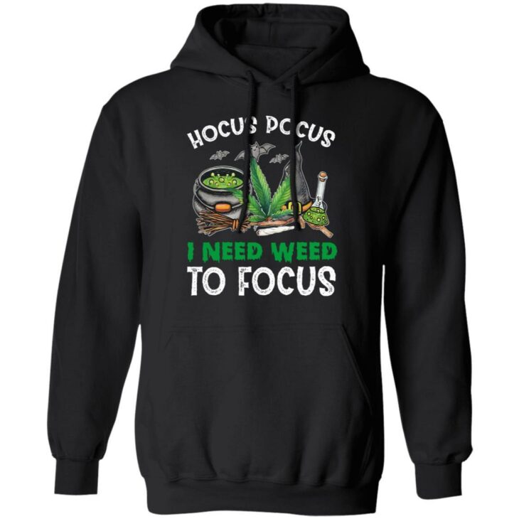 Hocus pocus i need weed to focus shirt 5